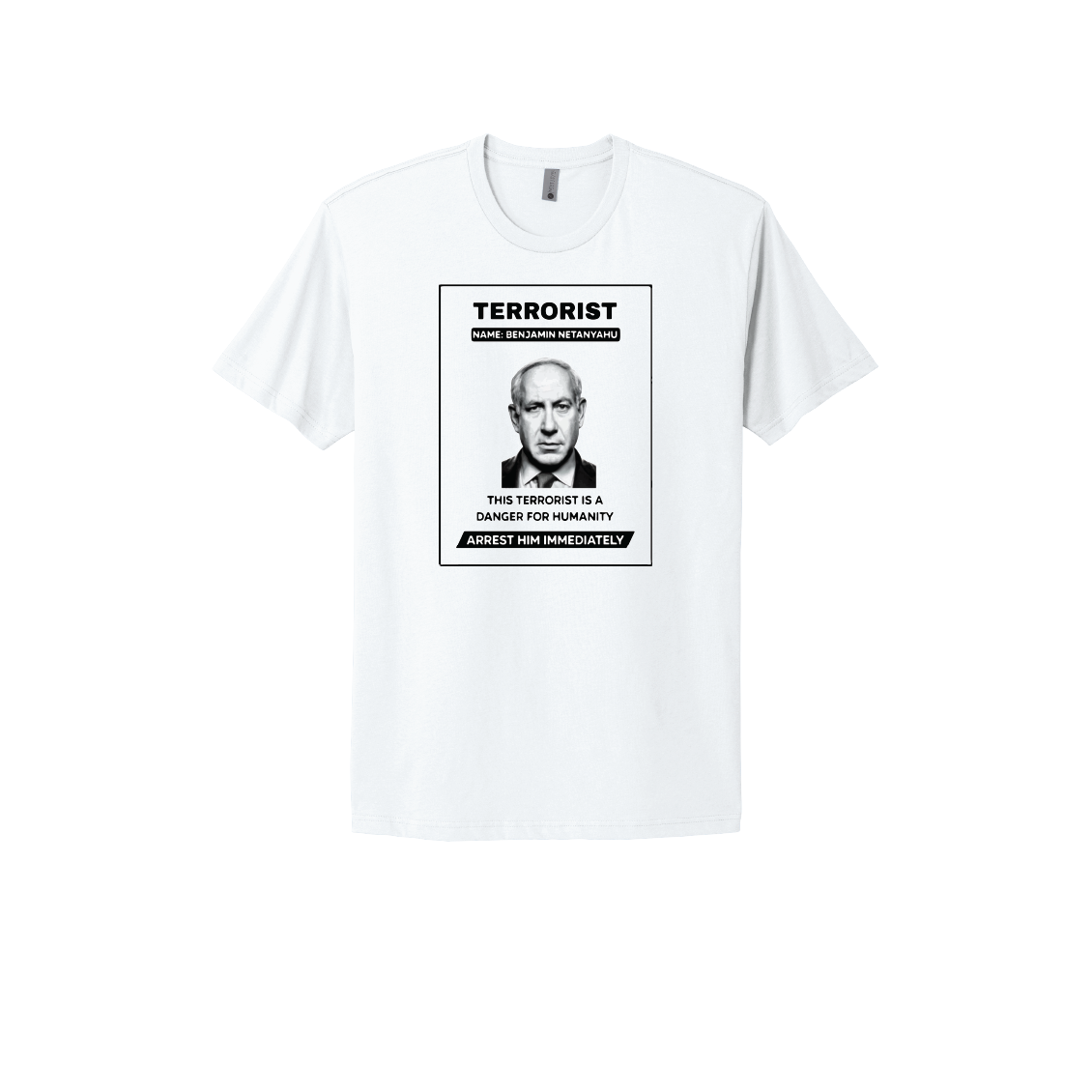 White T-Shirt featuring a bold graphic design with 'Terrorist Alert,' a headshot image, and the message 'This terrorist is a danger to humanity. Arrest him immediately.